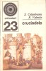 Cruciadele - S. Columbeanu, R. Valentin (1971, Enciclopedica) Istorie Romania, Coperta Necartonata
