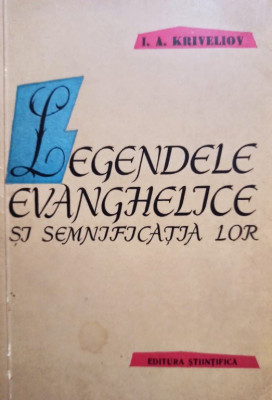 I. A. Kriveliov - Legendele Evanghelice si semnificatia lor (1959) foto