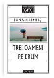 Trei oameni pe drum autor Tuna Kiremit&ccedil;i