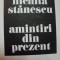AMINTIRI DIN PREZENT de NICHITA STANESCU , 1985