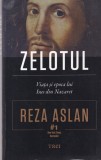 Reza Aslan - Zelotul. Viata si epoca lui Isus din Nazaret