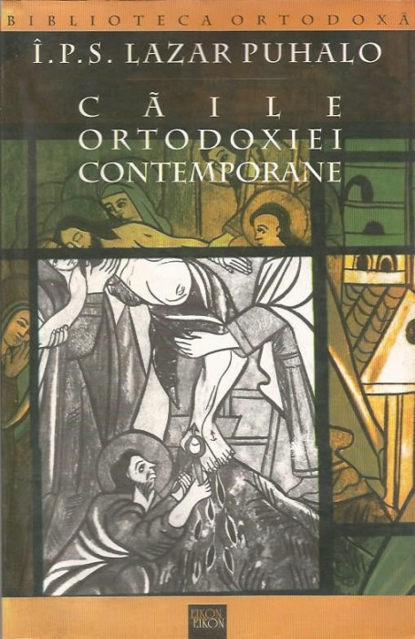 Caile Ortodoxiei Contemporane - I.P.S. Lazar Puhalo