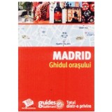 Madrid - Ghidul orașului