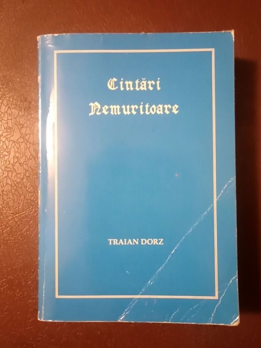 Traian Dorz - C&icirc;ntări nemuritoare (C&acirc;ntări nemuritoare)