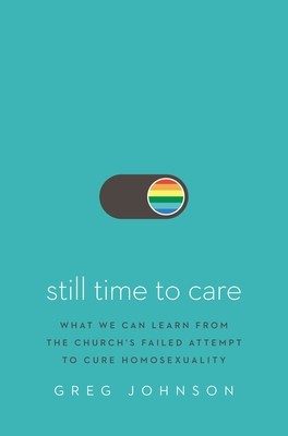 Still Time to Care: What We Can Learn from the Church&amp;#039;s Failed Attempt to Cure Homosexuality foto