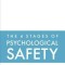 The 4 Stages of Psychological Safety: Defining the Path to Inclusion and Innovation
