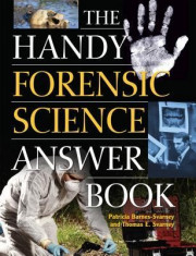 The Handy Forensic Science Answer Book: Reading Clues at the Crime Scene, Crime Lab and in Court foto