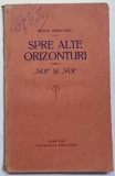 SPRE ALTE ORIZONTURI , NOI SI VOI de SEVER ISPRAVNIC , 1926