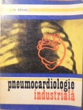 Pneumocardiologie Industriala - N. Mihai, Editura Medicala 1973, Carte Medicina Interna, Romana, 400 Pagini