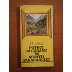 POTECI SI CABANE IN MUNTII FAGARASULUI de ILIE FRATU 1986