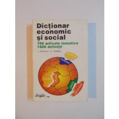 DICTIONAR ECONOMIC SI SOCIAL , 100 DE ARTICOLE TEMATICE , 1500 DE DEFINITII de J. BREMOND , A. GELEDAN , 1995