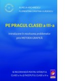 Pe pragul clasei a III-a. Introducere in rezolvarea problemelor prin metoda grafica