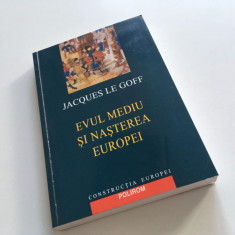 JACQUES LE GOFF, EVUL MEDIU SI NASTEREA EUROPEI