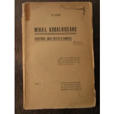 MIHAIL KOGALNICEANU. SCRIITORUL, OMUL POLITIC SI ROMANUL - N. IORGA