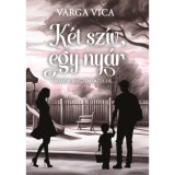 K&eacute;t sz&iacute;v, egy ny&aacute;r I. - Amikor megismertelek - Varga Vica