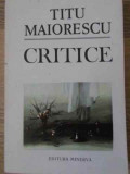 Critice - Titu Maiorescu, Minerva 1989, Beletristica, Biografii, Carte Romana, 414 pagini