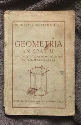 Geometria &amp;icirc;n spatiu : manual si culegere de probleme pt clasele a IX-a si a X-a foto