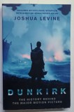 DUNKIRK by JOSHUA LEVINE , 2017 , * MINIMA UZURA