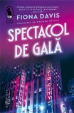 Cumpara ieftin Spectacol De Gala, Fiona Davis - Editura Humanitas Fiction