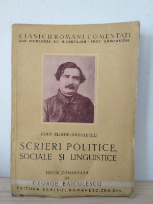 Ion Eliade-Radulescu - Scrieri Politice Sociale si Linguistice foto