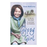 Gypsy Girl - Carte Biografie &amp; True Story despre viata nomada, libertate si traditie in Anglia si Irlanda