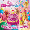 Barbie Dreamtopia - Sz&uuml;let&eacute;snapi k&iacute;v&aacute;ns&aacute;g