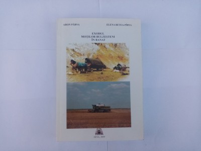A.P&amp;Acirc;RVA/E.BRETEA-P&amp;Acirc;RVA-EXODUL MOȚILOR BULZEȘTENI &amp;Icirc;N BANAT (AUTOGRAF/DEDICAȚIE) foto