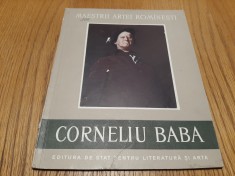 CORNELIU BABA - Album - K. H. Zambaccian ( text:) - Editura de Stat pentru Literatura si Arta, 1958, tiraj: 5150 ex.
