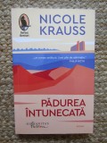 PADUREA INTUNECATA de NICOLE KRAUSS , 2018