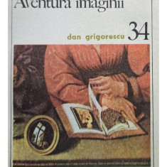 Dan Grigorescu - Aventura imaginii (editia 1982)