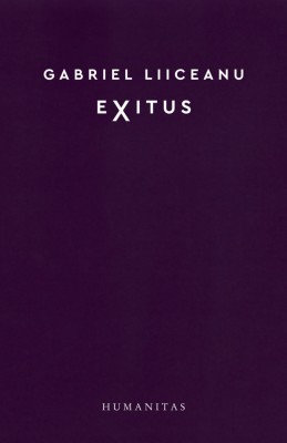 Exitus, Gabriel Liiceanu - Editura Humanitas foto