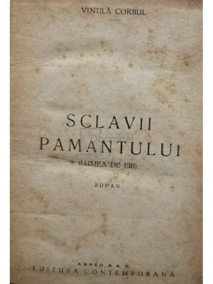 Vintila Corbul - Sclavii pamantului foto