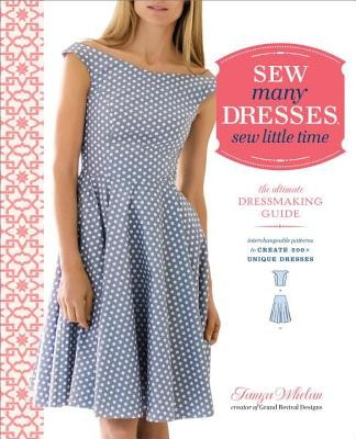 Sew Many Dresses, Sew Little Time: The Ultimate Dressmaking Guide foto
