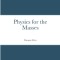 Physics for the Masses