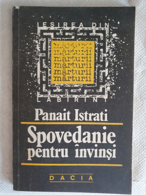 PANAIT ISTRATI - SPOVEDANIE PENTRU INVINSI (1991) 149 pagini foto