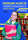 Probleme Alese de Termodinamică - Paperback - Traian Anghel - Prestige