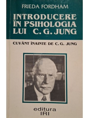 Frieda Fordham - Introducere in psihologia lui C. G. Jung (Editia: 1998) foto