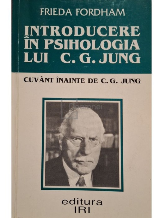 Frieda Fordham - Introducere in psihologia lui C. G. Jung (Editia: 1998)