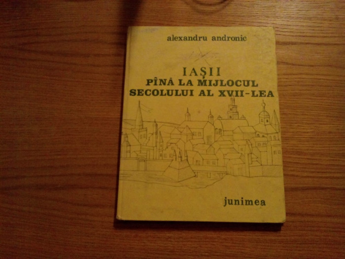 IASII pina la Mijlocul Secolului al XVII -lea - Al. Andronic -1986, 142 p.