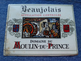 Beaujolais - Domaine du Moulin du Prince / eticheta veche sticla de vin Franta