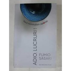 Adio, lucruri - Fumio Sasaki