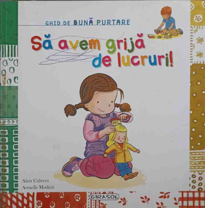 SA AVEM GRIJA DE LUCRURI! GHID DE BUNA PURTARE-ALEIX CABRERA, ARMELLE MODERE-176579