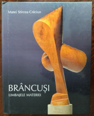 MATEI STIRCEA-CRACIUN: CONSTANTIN BRANCUSI, LIMBAJELE MATERIEI (2010/DEDICATIE) foto