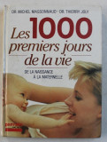 LES 1000 PREMIERS JOURS DE LA VIE - DE LA NAISSANCE A LA MATERNELLE par MICHEL MASSONNAUD et THIERRY JOLY , 1988