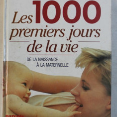 LES 1000 PREMIERS JOURS DE LA VIE - DE LA NAISSANCE A LA MATERNELLE par MICHEL MASSONNAUD et THIERRY JOLY , 1988