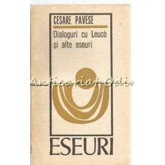 Dialoguri Cu Leuco Si Alte Eseuri - Cesare Pavese