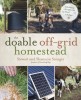 The Doable Off-Grid Homestead: Cultivating a Simple Life by Hand . . . on a Budget
