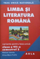 LIMBA SI LITERATURA ROMANA. VARIANTE PENTRU TEZA UNICA. CLASA A VII-A, SEMESTRUL 2-RALUCA IANCAU, ELIZA-MAR-245403