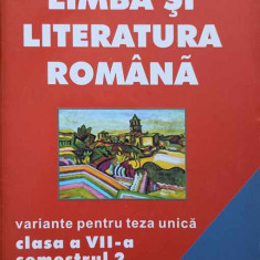 LIMBA SI LITERATURA ROMANA. VARIANTE PENTRU TEZA UNICA. CLASA A VII-A, SEMESTRUL 2-RALUCA IANCAU, ELIZA-MARA TRO