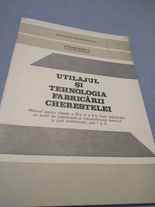 UTILAJUL SI TEHNOLOGIA FABRICARII CHERESTELEI IX-X VICTOR TOCAN 1993